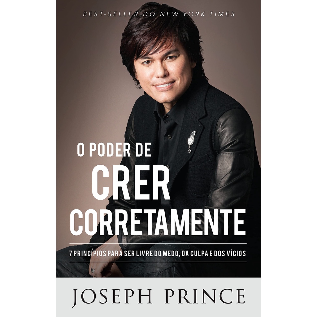 O Poder de Crer Corretamente - Joseph Prince 1 O Poder de Crer Corretamente | Joseph Prince