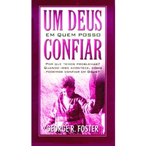 Livreto | Um Deus em quem posso confiar | George Foster