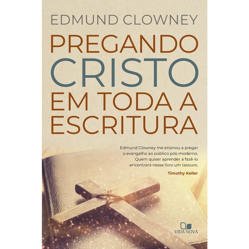 Livro Pregando Cristo - Edmund Clowney 1 Livro Pregando Cristo - Edmund Clowney