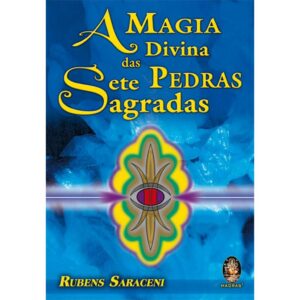 MAGIA DIVINA DAS SETE PEDRAS SAGRADAS