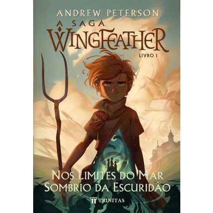 A Saga Wingfeather: Nos Limites do Mar Sombrio 1 A Saga Wingfeather: Nos Limites do Mar Sombrio da Escuridão