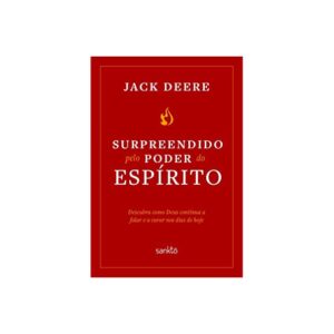 Surpreendido pelo Poder do Espírito Santo | Jack Deere