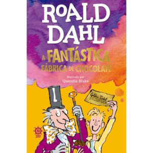 A Fantástica Fábrica de Chocolate - Roald Dahl