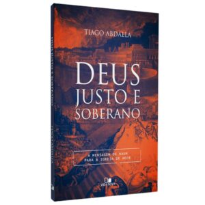 Livro Deus Justo e Soberano | Tiago Abdalla