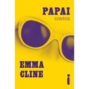 Papai: Contos por Emma Cline, Intrínseca