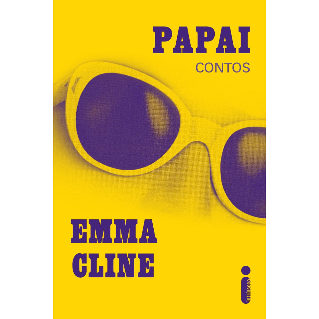 Papai - Contos de Emma Cline | Intr?nseca 1 Papai: Contos por Emma Cline, Intrínseca