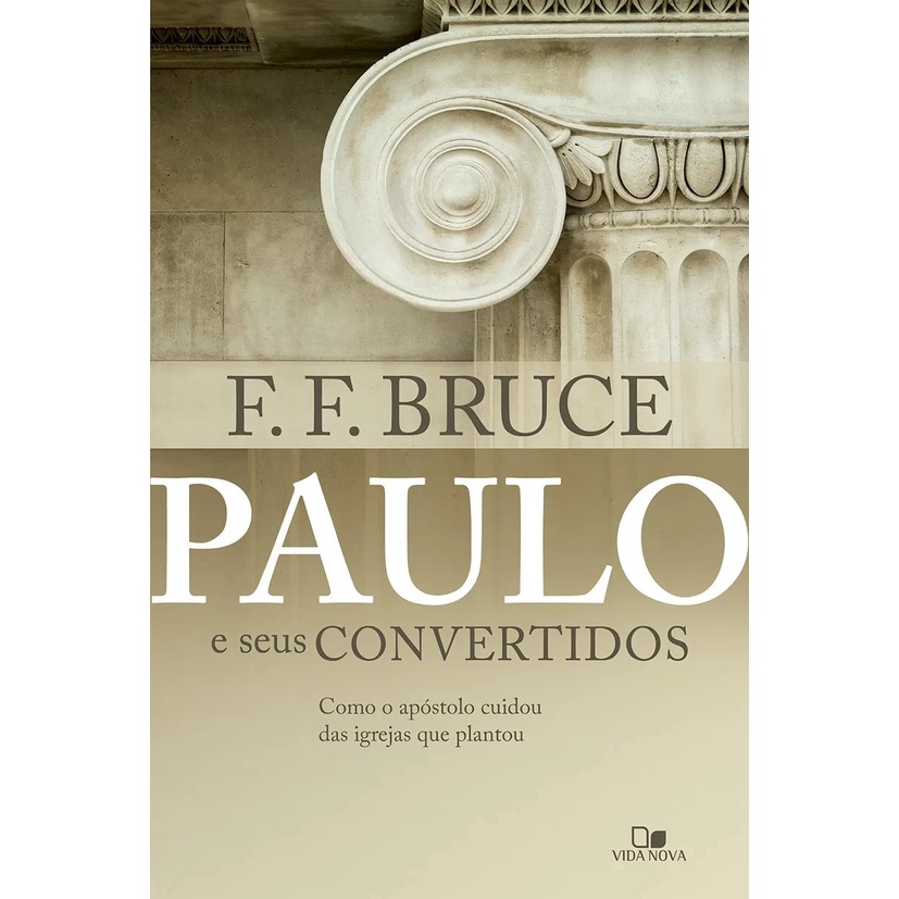 Paulo e seus Convertidos - F. F. Bruce 1 Paulo e seus Convertidos - F. F. Bruce