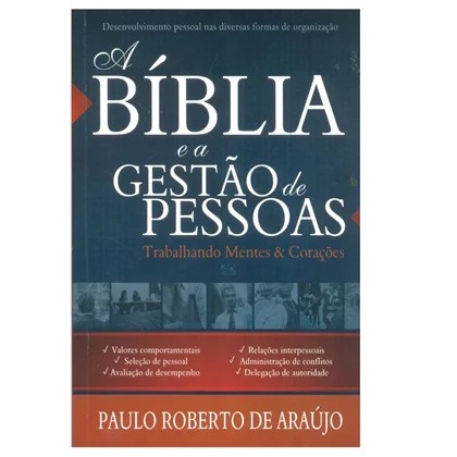 Gest?o de Pessoas: Paulo Roberto de Araujo 1 A Bíblia e a Gestão de Pessoas | Paulo Roberto de Araujo