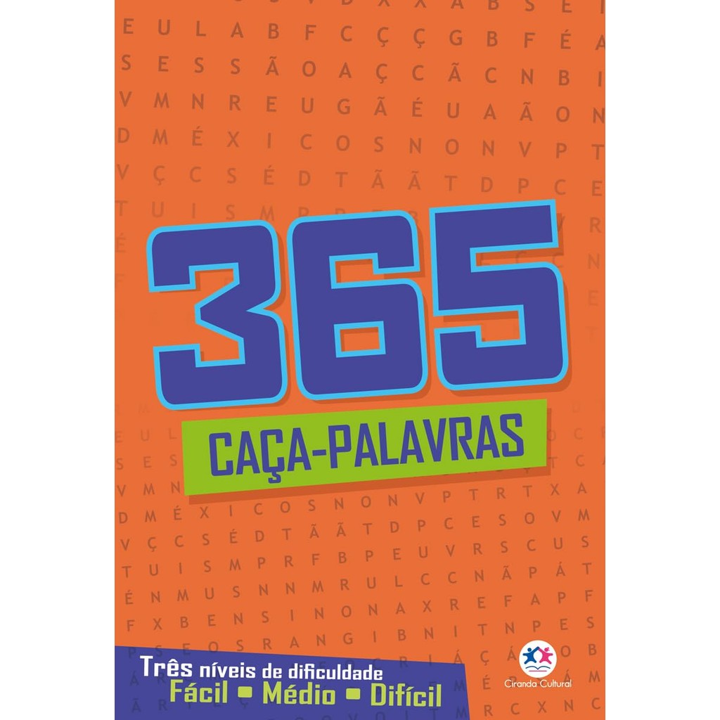 Caca-Palavras 365 - N?veis F?cil/M?dio/Dif?cil 1 Caca-Palavras 365 - Níveis Fácil/Médio/Difícil