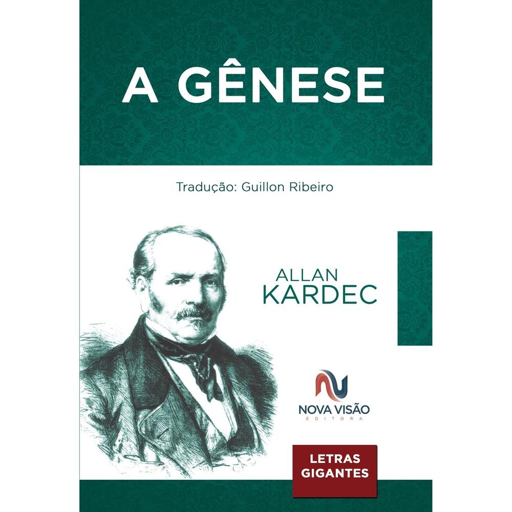 A G?nese - Espiritismo: Milagres e Predi??es 1 A Gênese - Grupo Editorial Nova Visão