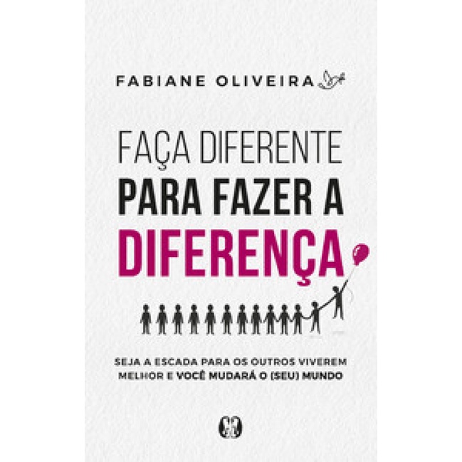 Mude Sua Realidade: M?todo de Transforma??o 1 FAÇA DIFERENTE PARA FAZER A DIFERENÇA