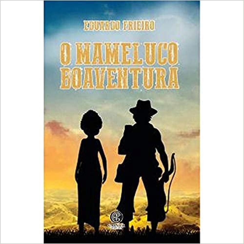 O Mameluco Boaventura - Livro Completo 1 O Mameluco Boaventura - Livro Completo