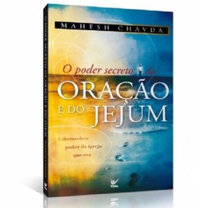O Poder Secreto da Oração e do Jejum | Mahesh Chavda