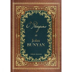 O Peregrino | Capa Dura Ilustrado | Pão Diário | John Bunyan
