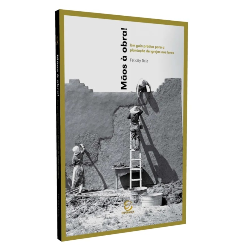Livro M?os ? Obra - Felicity Dale | Guia de Plantio de Igrejas 1 Livro Mãos à Obra | Felicity Dale