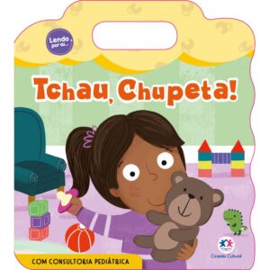 Livro Infantil - Tchau, chupeta! Ciranda Cultural
