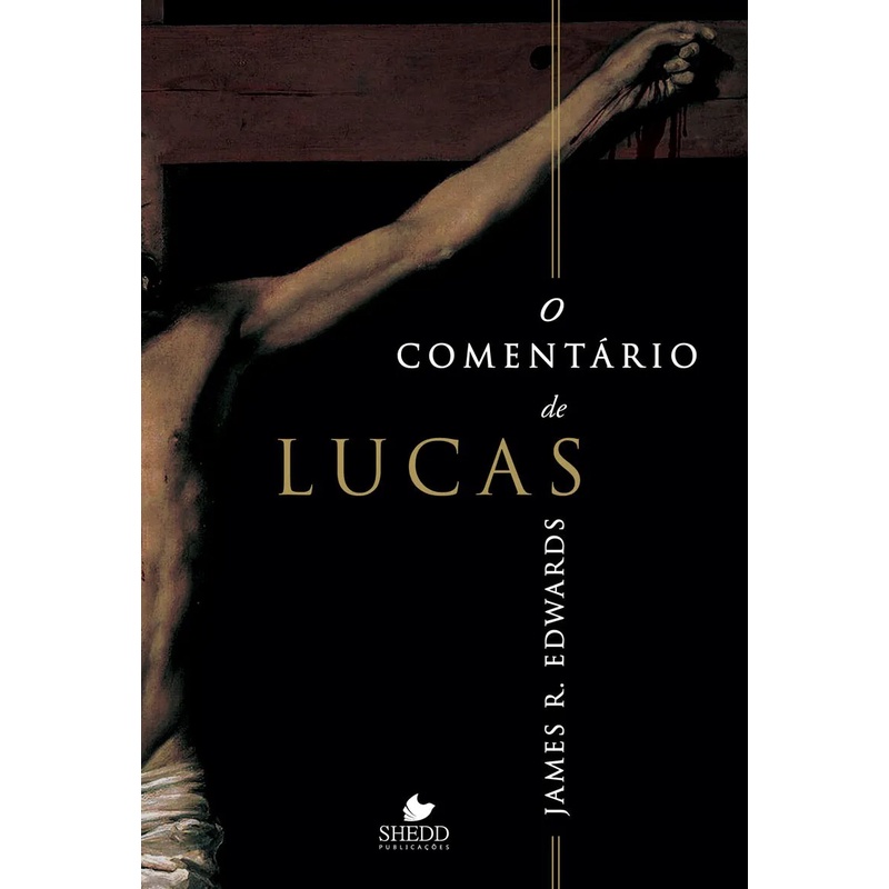 Livro O Comentário de Lucas - James R. Edwards 1 O Comentário de Lucas | James R. Edwards