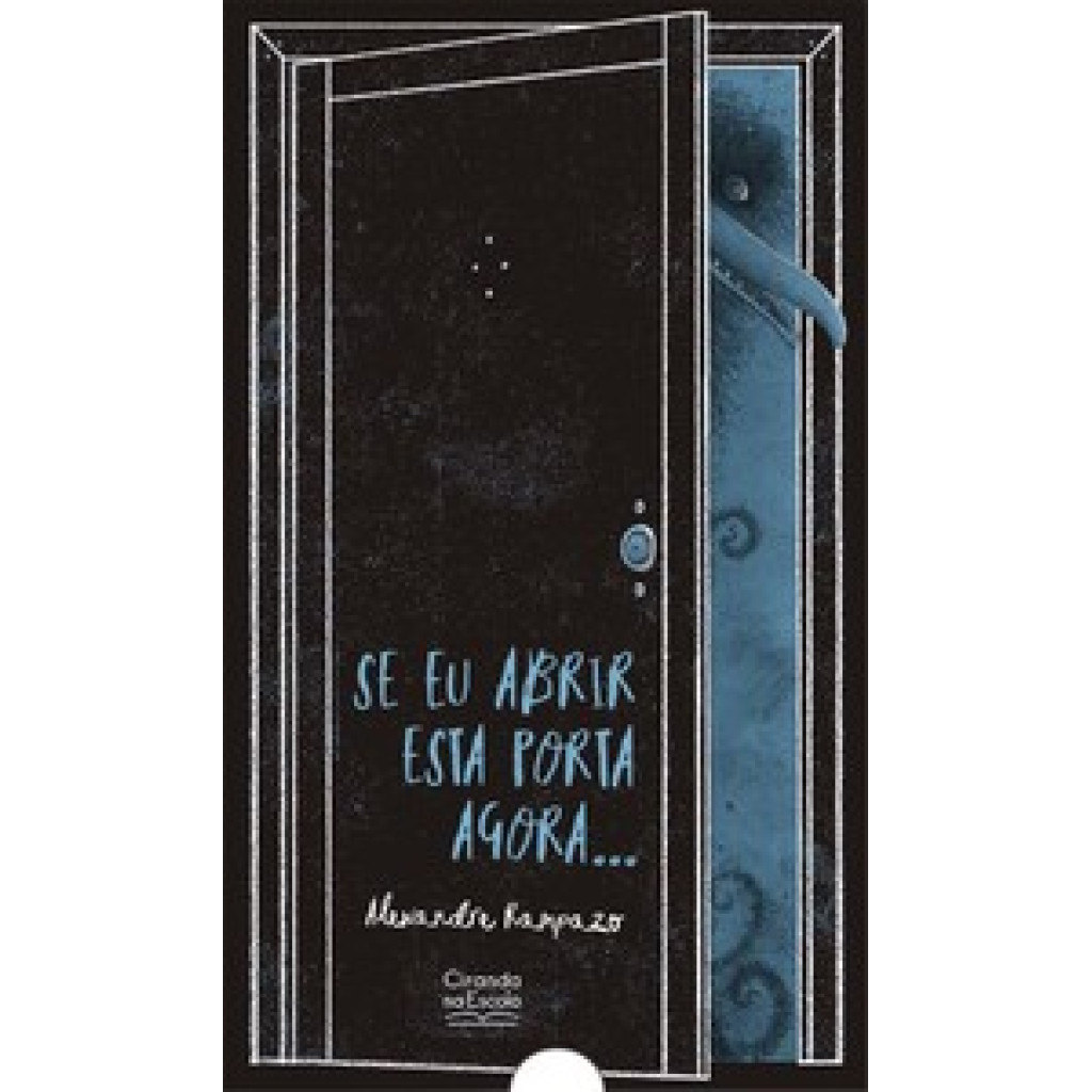 Livro Se Eu Abrir Esta Porta Agora - Alexandre Rampazo 1 SE EU ABRIR ESTA PORTA AGORA...