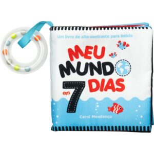 Meu mundo em 7 dias | Livrinho de pano com cores contrastantes e chocalho para bebês